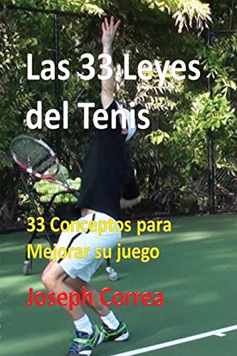 Beispielbild fr Las 33 Leyes del Tenis: 33 Conceptos para Mejorar su juego (Spanish Edition) zum Verkauf von Lucky's Textbooks