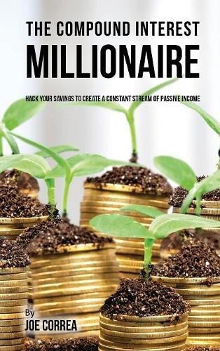 9781635316124: COMPOUND INTEREST MILLIONAIRE