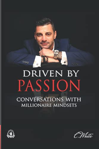 Beispielbild fr Driven By Passion: Conversation with Millionaire Mindsets zum Verkauf von WorldofBooks