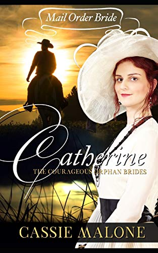 Beispielbild fr Mail Order Bride: Catherine: The Courageous Orphan Brides (Western Historical Romance) zum Verkauf von HPB Inc.