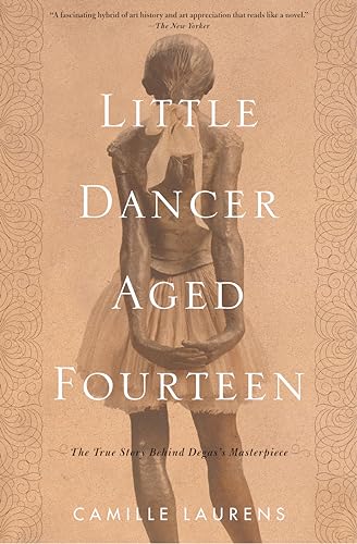 Stock image for Little Dancer Aged Fourteen: The True Story Behind Degass Masterpiece for sale by New Legacy Books