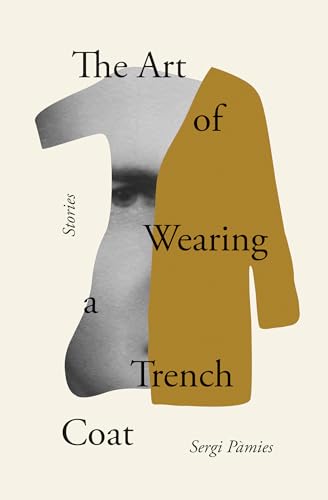 9781635420784: The Art of Wearing a Trench Coat: Stories
