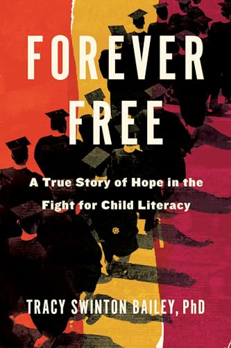 Stock image for Forever Free : A True Story of Hope in the Fight for Child Literacy for sale by Better World Books