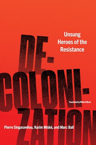 Beispielbild fr Decolonization: Unsung Heroes of the Resistance zum Verkauf von SecondSale