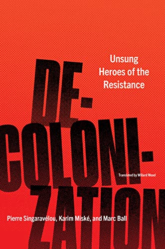 Imagen de archivo de Decolonization: Unsung Heroes of the Resistance a la venta por BooksRun