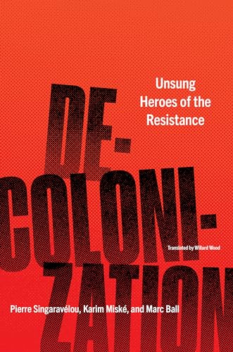 Stock image for Decolonization: Unsung Heroes of the Resistance for sale by BooksRun