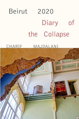 Stock image for Beirut 2020: Diary of the Collapse for sale by ThriftBooks-Atlanta