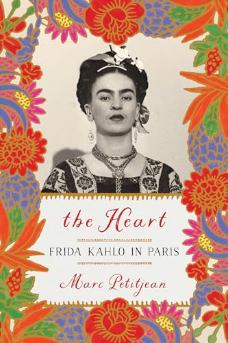 Stock image for The Heart: Frida Kahlo in Paris for sale by Ergodebooks