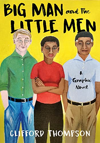 Beispielbild fr Big Man and the Little Men: A Graphic Novel zum Verkauf von SecondSale