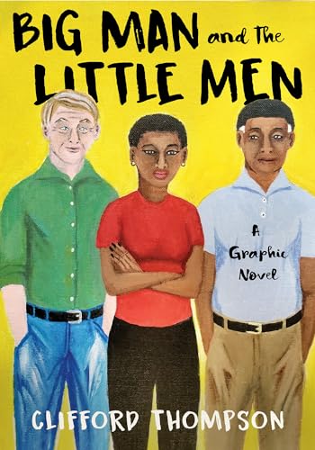 Stock image for Big Man and the Little Men: A Graphic Novel for sale by SecondSale
