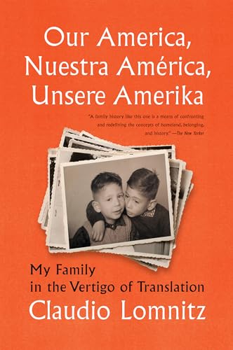 Imagen de archivo de Our America, Nuestra Amrica, Unsere Amerika: My Family in the Vertigo of Translation a la venta por Red's Corner LLC