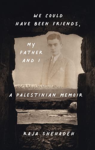 Beispielbild fr We Could Have Been Friends, My Father and I: A Palestinian Memoir zum Verkauf von Bellwetherbooks