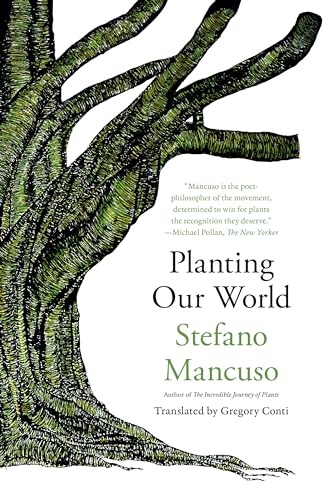 Stock image for Planting Our World [Paperback] Mancuso, Stefano and Conti, Gregory for sale by Lakeside Books