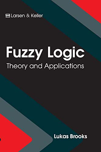 Imagen de archivo de FUZZY LOGIC: THEORY AND APPLICATIONS a la venta por Majestic Books