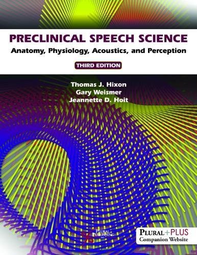 9781635500615: Preclinical Speech Science: Anatomy, Physiology, Acoustics, and Perception