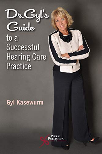 Stock image for Dr. Gyl's Guide to a Successful Hearing Care Practice (Paperback) for sale by CitiRetail
