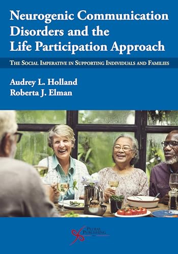 Stock image for Neurogenic Communication Disorders and the Life Participation Approach: The Social Imperative in Supporting Individuals and Families for sale by Revaluation Books