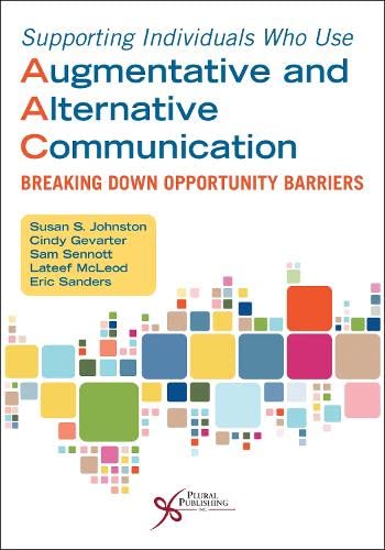 Stock image for Supporting Individuals Who Use Augmentative and Alternative Communication: Breaking Down Opportunity Barriers for sale by Books From California