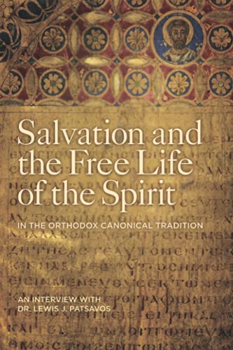 Stock image for Salvation and the Free Life of the Spirit in the Orthodox Canonical Tradition for sale by Ergodebooks