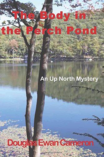 Beispielbild fr The Body in the Perch Pond: Volume 1 (Up North Mystery) zum Verkauf von Revaluation Books