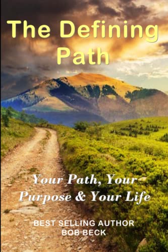 Stock image for The Defining Path: Your Purpose, Your Passion, Your Life for sale by GF Books, Inc.