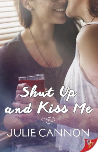 Beispielbild fr Shut Up and Kiss Me zum Verkauf von St Vincent de Paul of Lane County