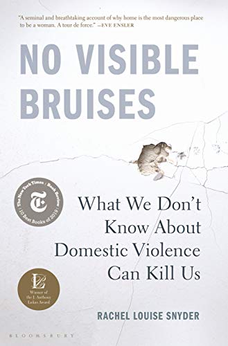9781635570977: No Visible Bruises: What We Don't Know about Domestic Violence Can Kill Us