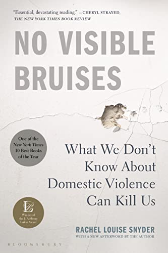 Beispielbild fr No Visible Bruises: What We Dont Know About Domestic Violence Can Kill Us zum Verkauf von KuleliBooks