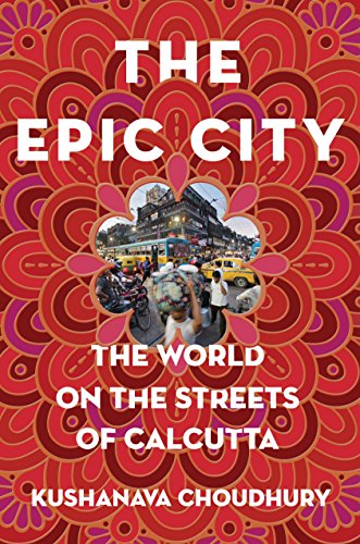 Stock image for The Epic City: The World on the Streets of Calcutta for sale by Once Upon A Time Books