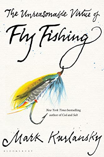 Stock image for The Unreasonable Virtue of Fly Fishing for sale by New Legacy Books
