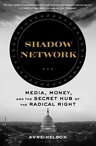 Stock image for Shadow Network: Media, Money, and the Secret Hub of the Radical Right for sale by SecondSale