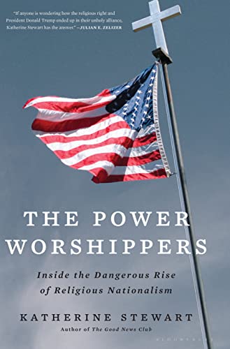 Beispielbild fr The Power Worshippers: Inside the Dangerous Rise of Religious Nationalism zum Verkauf von Friends of  Pima County Public Library
