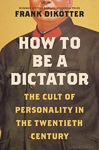 Beispielbild fr How to Be a Dictator : The Cult of Personality in the Twentieth Century zum Verkauf von Better World Books