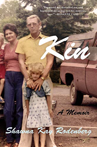 

Kin: A Memoir [Hardcover] Rodenberg Shawna Kay