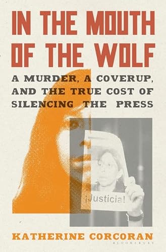 Beispielbild fr In the Mouth of the Wolf: A Murder, a Cover-Up, and the True Cost of Silencing the Press zum Verkauf von BooksRun