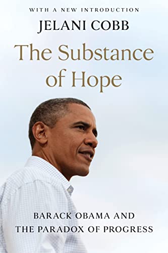 Beispielbild fr The Substance of Hope : Barack Obama and the Paradox of Progress zum Verkauf von Better World Books