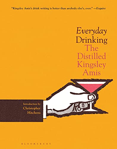 Stock image for Everyday Drinking: The Distilled Kingsley Amis for sale by Half Price Books Inc.