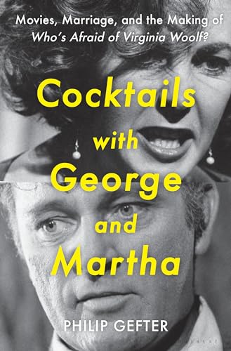 Imagen de archivo de Cocktails with George and Martha: Movies, Marriage, and the Making of Who  s Afraid of Virginia Woolf? a la venta por HPB Inc.