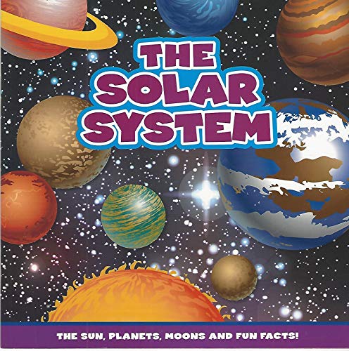9781635601145: The Solar System: The Sun, Planets, Moons and Fun