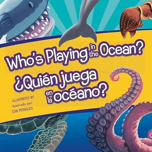Imagen de archivo de Who's Playing in the Ocean?/Quien Juega En La Oceano? (Who's Playing Bilingual Editions) (Multilingual Edition) a la venta por -OnTimeBooks-