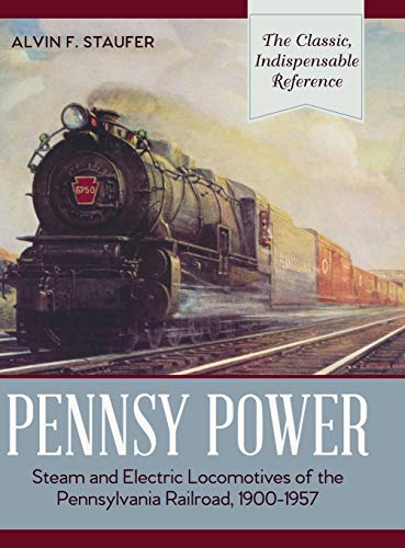 Beispielbild fr Pennsy Power: Steam and Electric Locomotives of the Pennsylvania Railroad, 1900-1957 zum Verkauf von Lucky's Textbooks