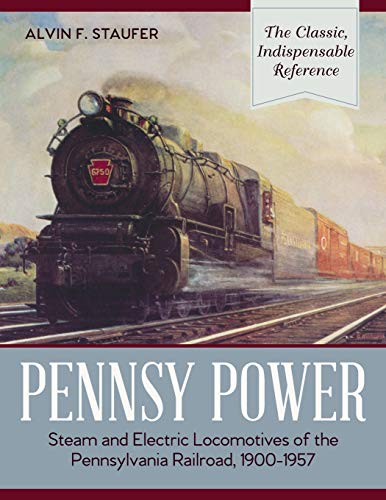 Beispielbild fr Pennsy Power: Steam and Electric Locomotives of the Pennsylvania Railroad; 1900-1957 zum Verkauf von Ria Christie Collections