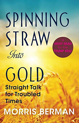 Beispielbild fr Spinning Straw Into Gold: Straight Talk for Troubled Times (2013) Paperback zum Verkauf von BooksRun