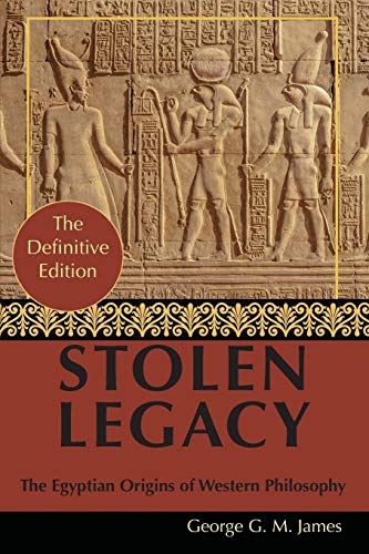 Beispielbild fr By George G. M. James: Stolen Legacy: Greek Philosophy is Stolen Egyptian Philosophy zum Verkauf von WorldofBooks