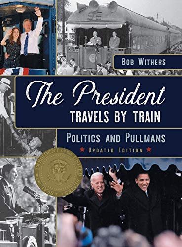 Beispielbild fr The President Travels by Train: Politics and Pullmans zum Verkauf von Ria Christie Collections