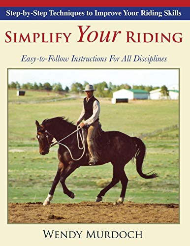 Stock image for Simplify Your Riding: Step-by-Step Techniques to Improve Your Riding Skills for sale by Chiron Media