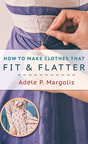 Beispielbild fr How to Make Clothes That Fit and Flatter: Step-by-Step Instructions for Women Who Like to Sew zum Verkauf von ThriftBooks-Dallas
