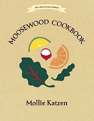 Imagen de archivo de The Moosewood Cookbook: 40th Anniversary Edition a la venta por GF Books, Inc.