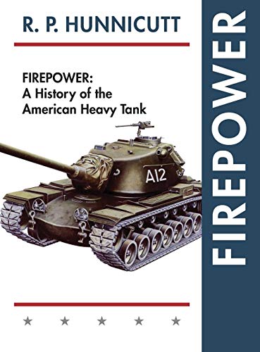 Firepower: A History of the American Heavy Tank - Hunnicutt, R P