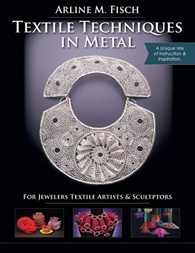 9781635617290: Textile Techniques in Metal: For Jewelers, Textile Artists & Sculptors